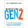 Marketing to Gen Z by Jeff Fromm and Angie Read